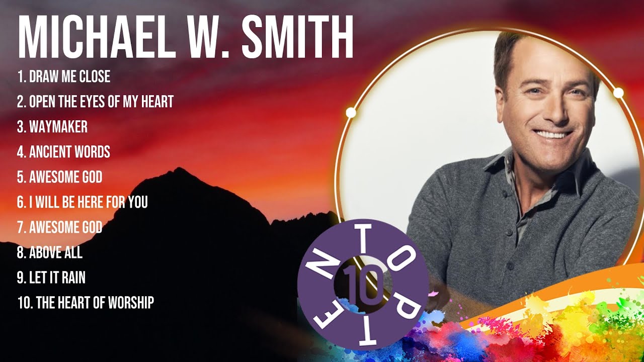 M i c h a e l W . S m i t h Christian Worship Songs ~ Top Christian Music M i c h a e l W . S m i t h Christian Worship Songs ~ Top Christian Music