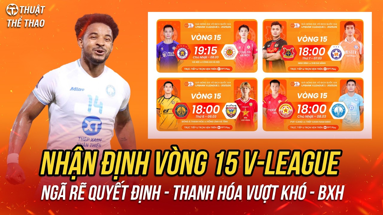 Nhận định vòng 15 V-League 25/26 | Thanh Hóa vs Hà Tĩnh, Hà Nội vs CAHN,  PVF CAND vs Nam Định
