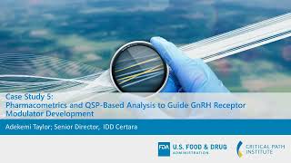 Module 4 – Case Study 5 Pharmacometrics & QSP-Based Analysis to Guide GnRH Receptor Modulator Dev’t.