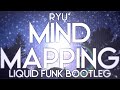 Ryu☆ - Mind Mapping(Liquid Funk Bootleg)