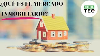 ¿Qué es el mercado inmobiliario?