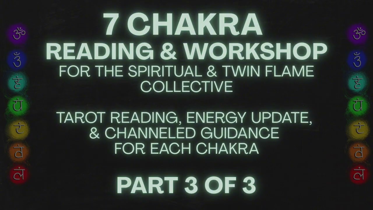 7 Chakra Reading (Part 3 of 3) | Spiritual Collective & Twin Flame Tarot Energy Update & Guidance