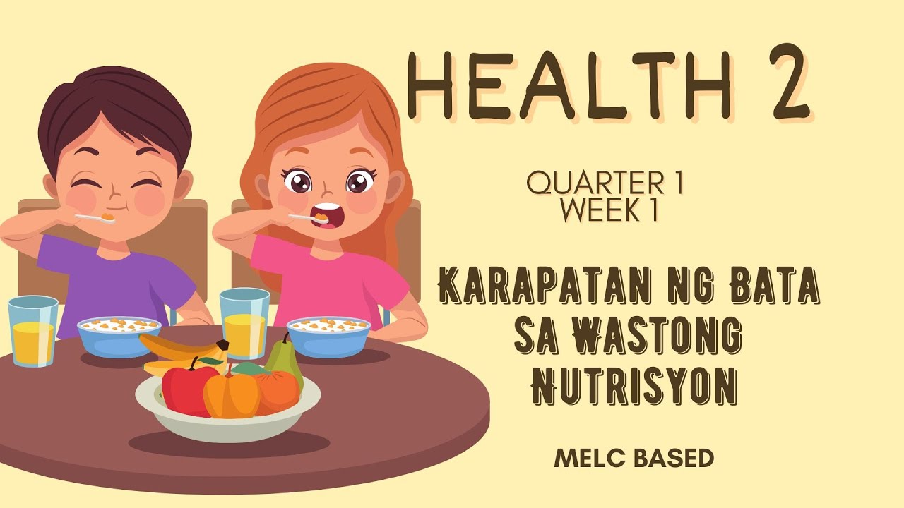 HEALTH 2 Grade 2 Quarter 1 Week 1 Health Karapatan ng Bata sa Wastong ...
