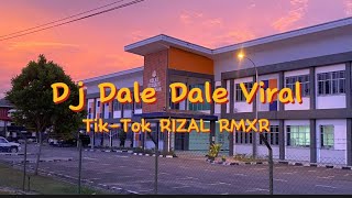 Dj Dale Dale Viral [Tik-Tok RIZAL RMXR] Resimi