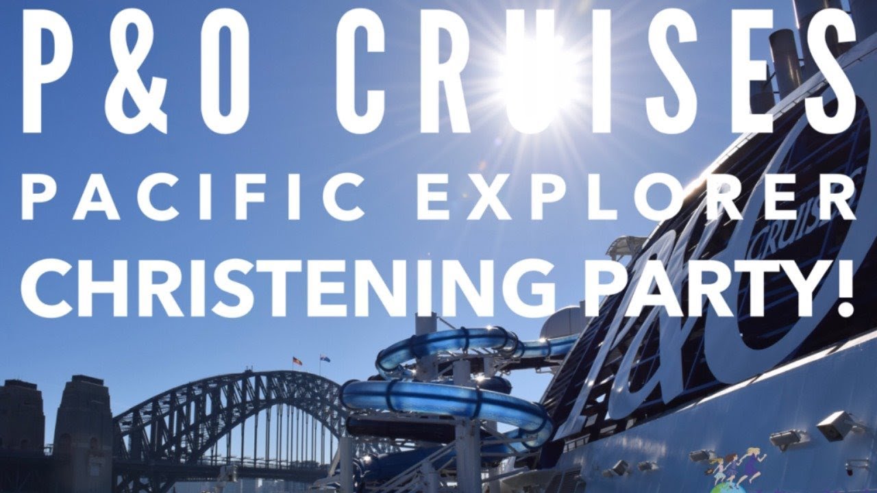 P&O Pacific Explorer - a fast tour at her P and O Cruises Official Sydney Christening Party!