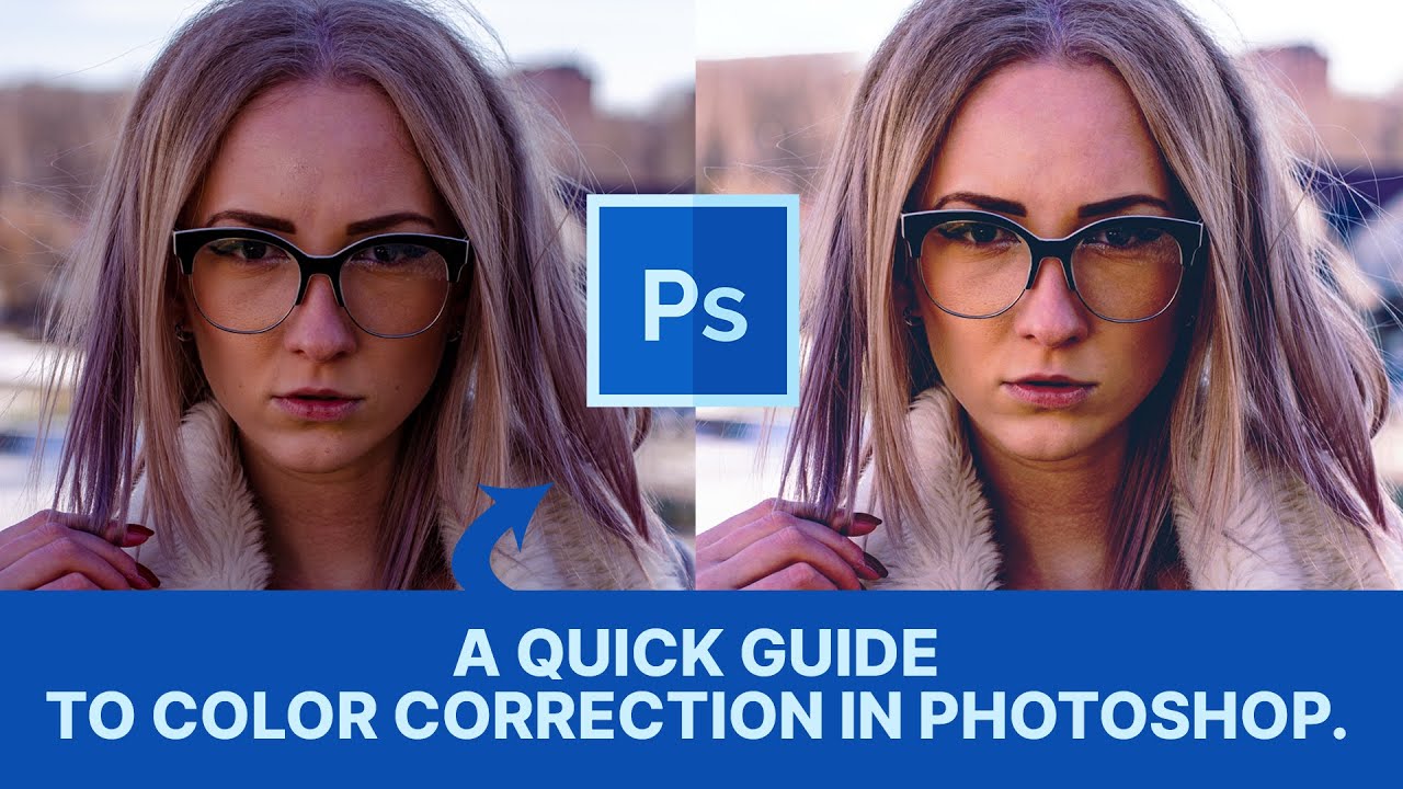 A Quick Guide To Color Correction In Photoshop. (do experiment in color correction) 