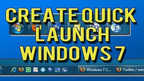 How to Enable Quick Launch in Windows 7
