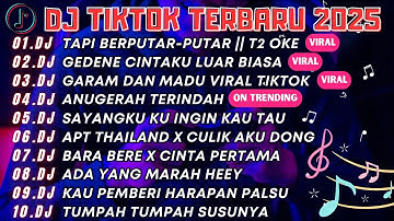 DJ TIKTOK TERBARU 2025🎵 DJ TAPI BERPUTAR PUTAR ||T2 " OK 🎵 DJ GARAM DAN MADU FULL ALBUM YT