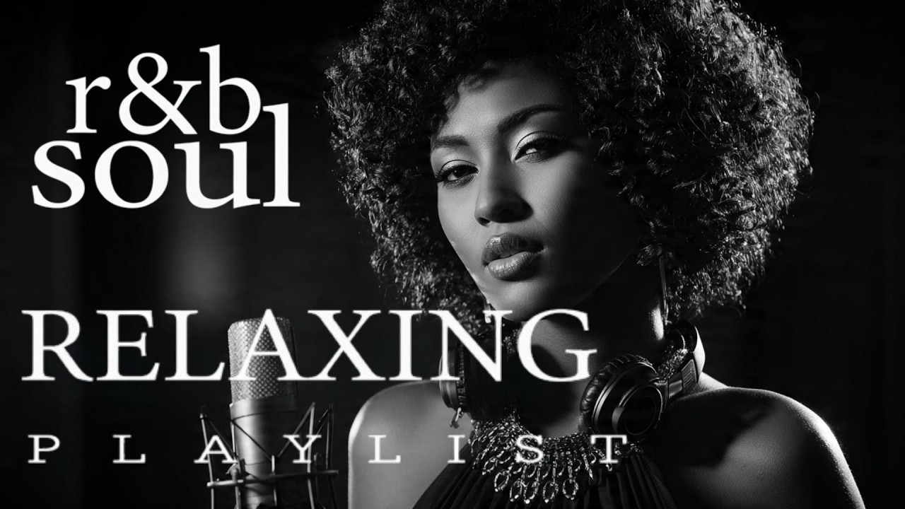 R&B Soul】Relaxing Chill Playlist – Smooth R&B Soul Vibes