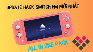 Hướng Dẫn Update Fw Hắc Cho Nintendo Switch/ How to Jailbreak Nintendo Switch 20.5.0