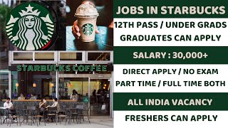 Starbucks Jobs for Freshers | Starbucks Recruitment 2023 | Full time jobs | Part time | 12th Jobs