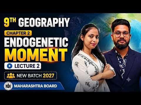 9th Geography | Chapter 2 | Endogenetic Moments| Lecture 2 | New Batch 2027 | JR Tutorials |
