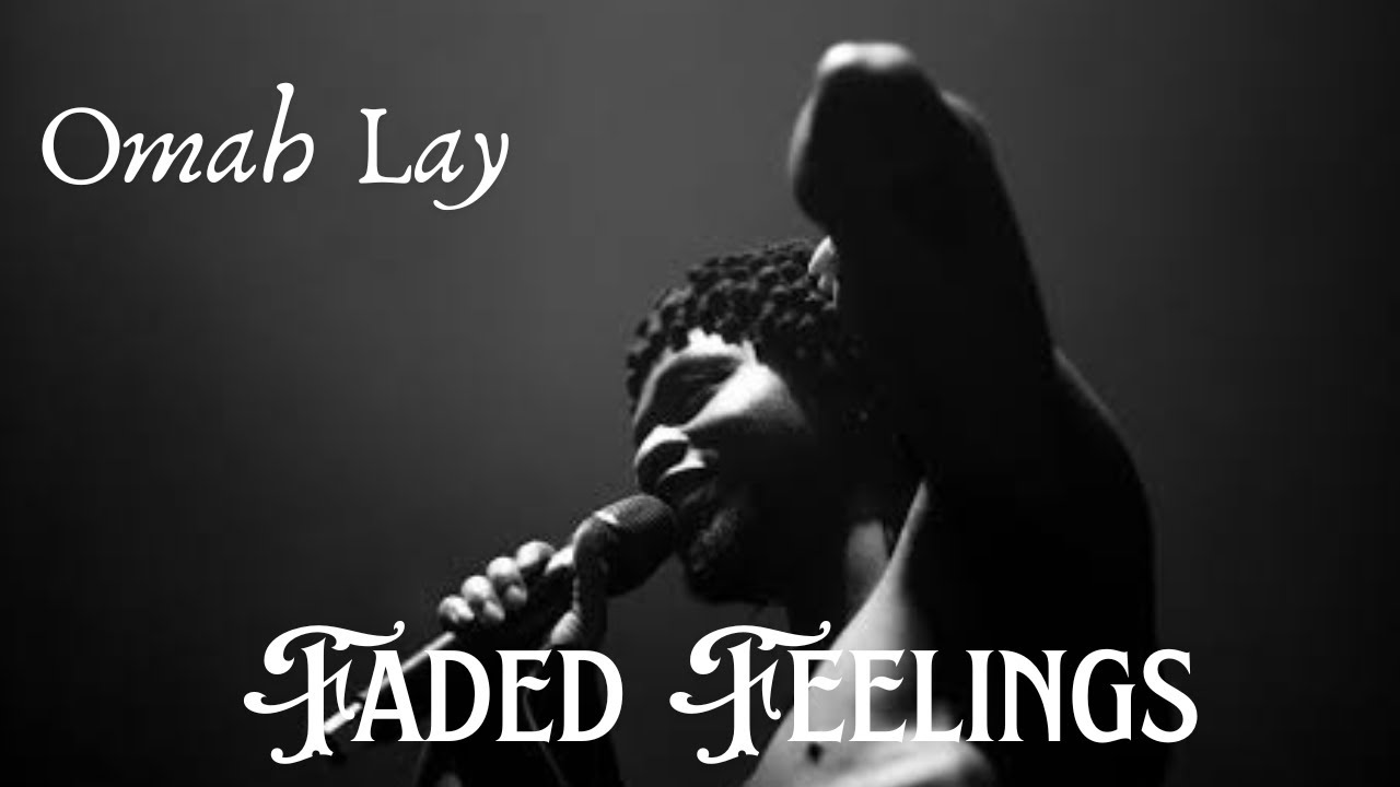 Omah Lay – Faded Feelings (Official Lyrics Video)