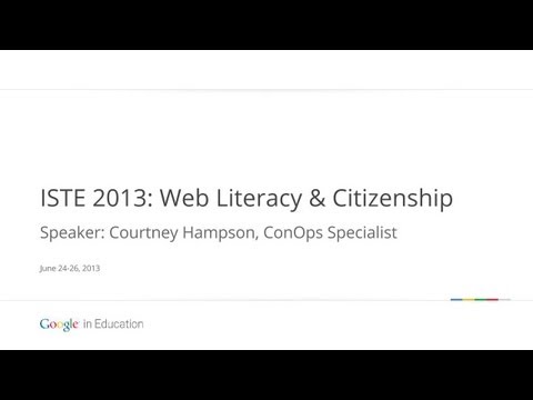 ISTE 2013: Web Literacy & Citizenship - ISTE 2013: Web Literacy & Citizenship