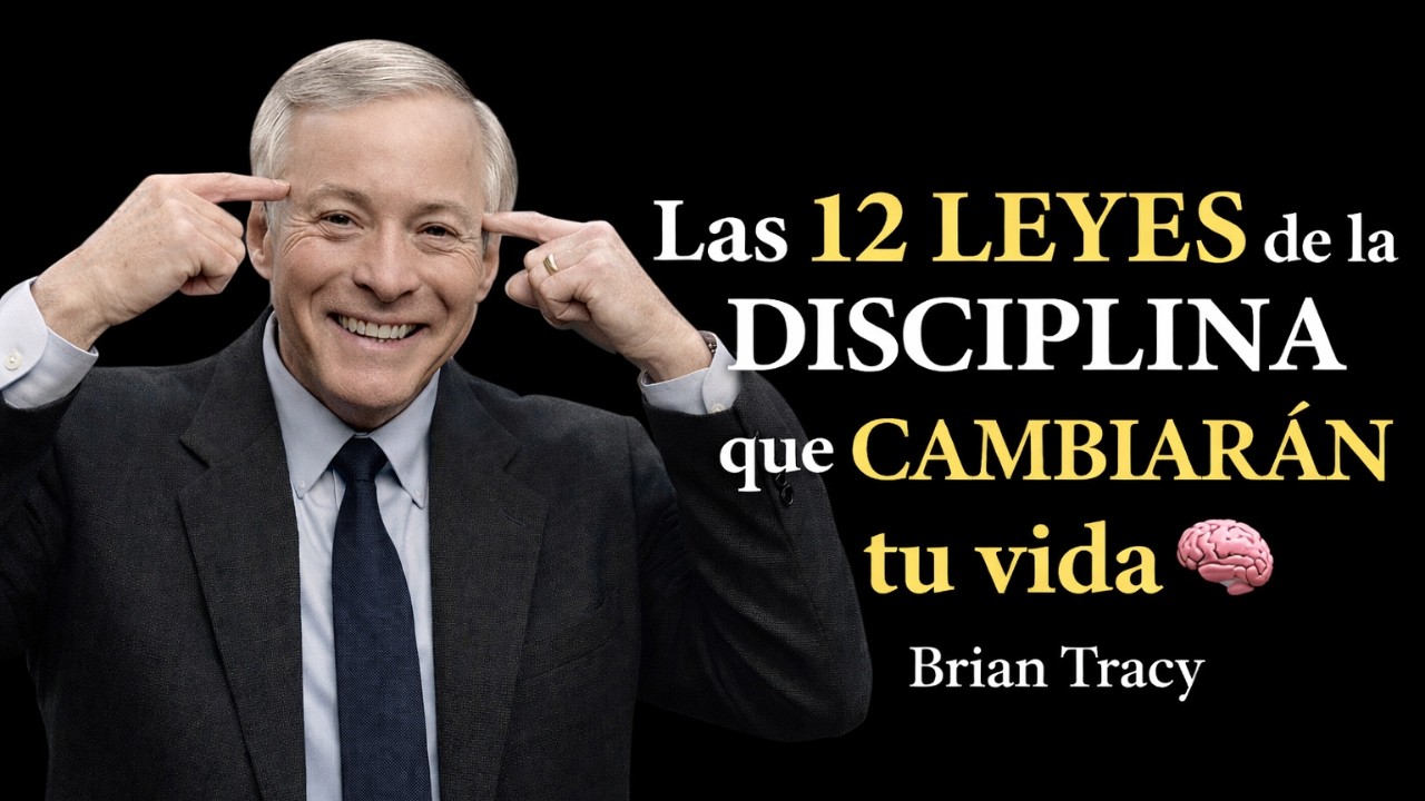 Las 12 LEYES de la DISCIPLINA que CAMBIARÁN tu vida 🧠| Brian Tracy