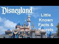 DISNEYLAND LITTLE KNOWN FACTS &amp; SECRETS