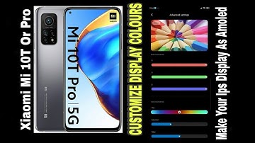 Xiaomi Mi 10T Customize Display Colours Scheme Like AMOLED