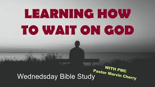 Learning How To Wait On God - Habakkuk 2 1-3