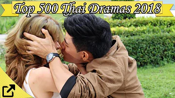 Top 500 Thai Dramas 2018