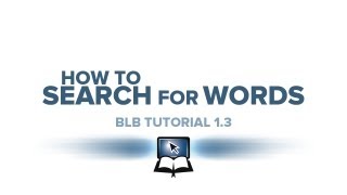 BLB Tutorial 1.3 - How to Search for Words