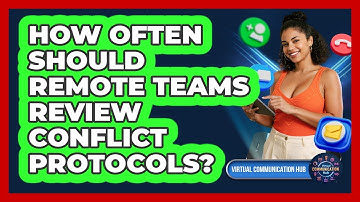 How Often Should Remote Teams Review Conflict Protocols?