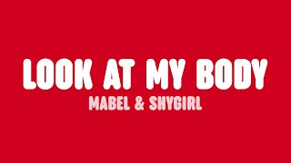 Mabel - Look At My Body (Lyrics) [feat. Shygirl] [Pt. II]