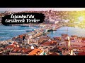 İstanbul'da Gezilecek Yerler Listesi | En Popüler Yerleri Keşfet !