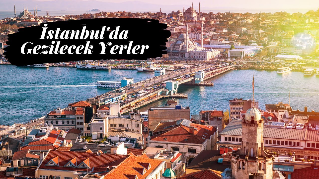istanbul da gezilecek yerler listesi en populer yerleri kesfet youtube