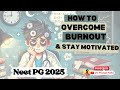 Burnout During NEET PG Prep? 👨‍⚕️ Here’s How to Beat It &amp; Stay Motivated ! 💪 #neetpg #inicet