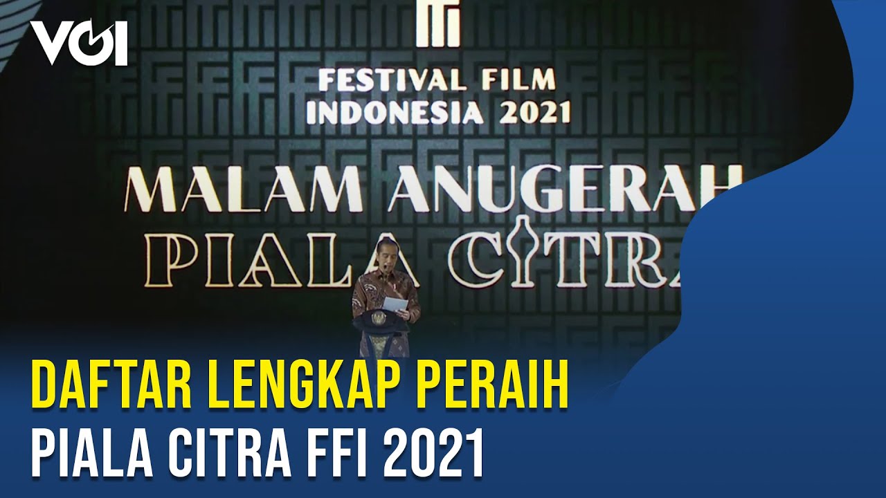 Video Daftar Lengkap Peraih Piala Citra Ffi 2021