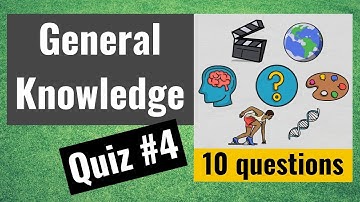 General knowledge quiz #4 - 10 fun trivia questions and answers