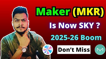 Maker (MKR) Becomes SKY | Big Changes & 2025-26 Price Forecast!