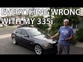 Everything Wrong With My E90 BMW 335i