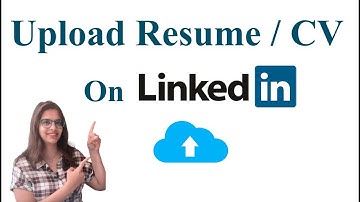 How to Upload Your Resume/CV on LinkedIn: Step-by-Step Guide (2025)