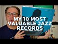 My Top 10 Most Valuable, Rarest Vinyl Records, according to Discogs - JAZZ edition.