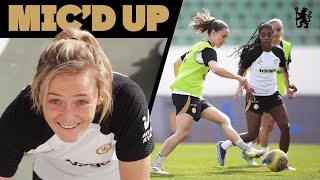 Listen in on NIAMH, ERIN AND HANNAH during training! | MIC'D UP in Morocco 🇲🇦 | Chelsea FC 23/24