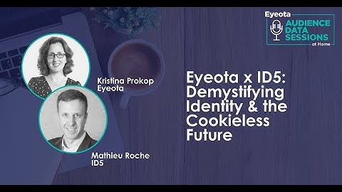 Audience Data Session: Demystifying Identity and the cookieless future with ID5