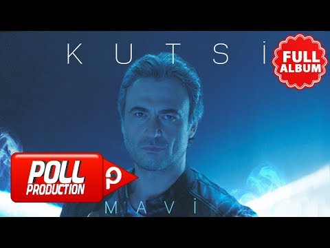 Kutsi - Mavi ( Full Albüm Dinle )