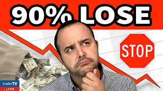 Why 90% Of Traders Lose Money