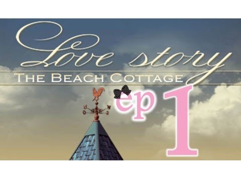 Love Story 2: The Beach Cottage - Ep1 - w/Wardfire