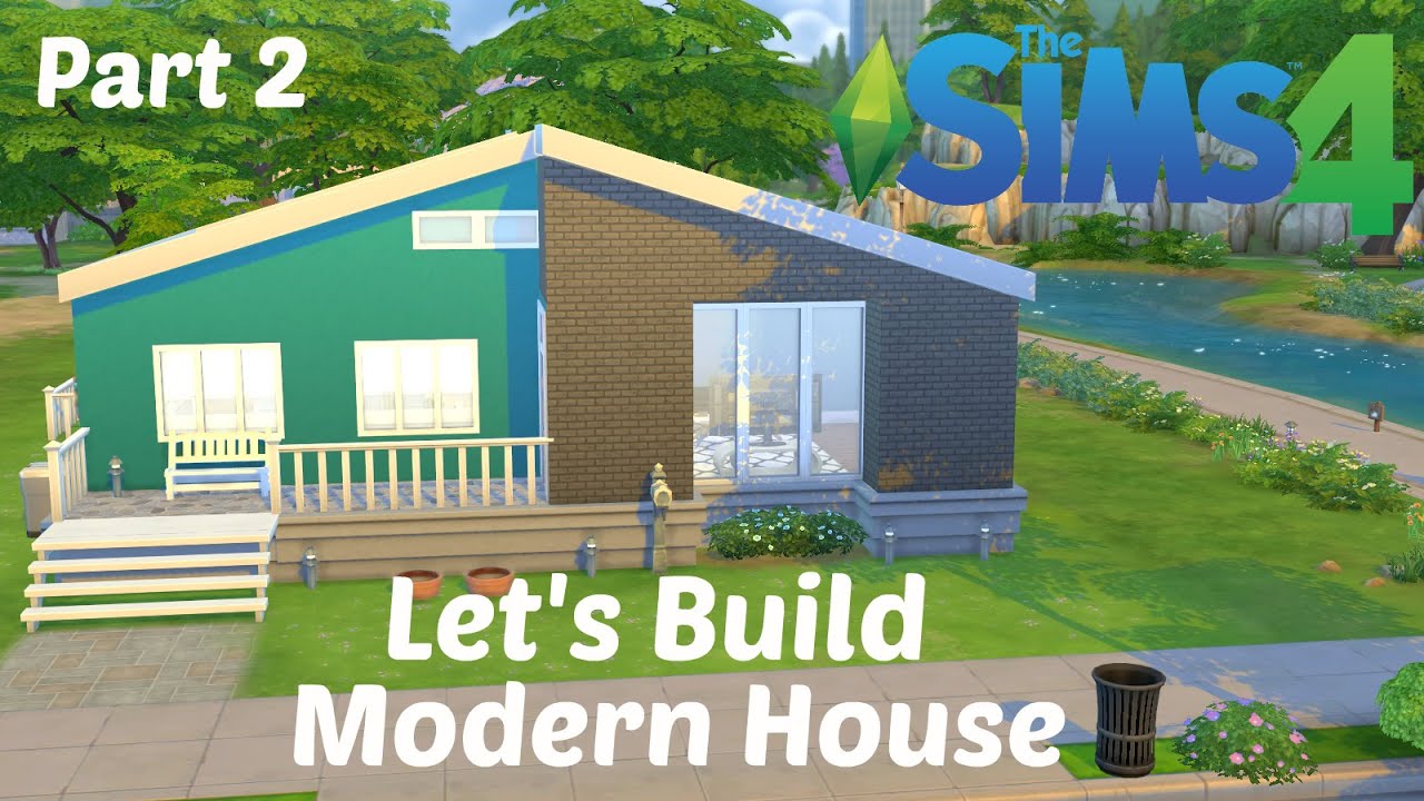 The Sims 4 : Let's Build - Modern House | Part 2 - YouTube