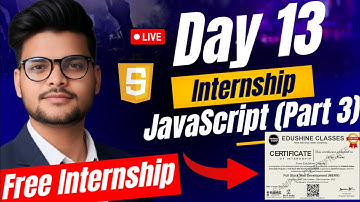🔴 Day 13 Mern Stack Web Development Free Internship | Learn JavaScript Part 3 Mern Stack Internship