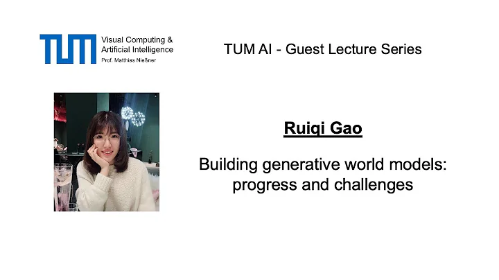 TUM AI Lecture Series - Building generative world models: progress and challenges (Ruiqi Gao)