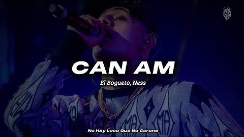 El Bogueto, Ness - Can Am - No Hay Loco Que No Corone 👑 (Audio Oficial)