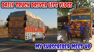 Indian Truck Driver Daily Life Vlog My Subscribe Meetup 