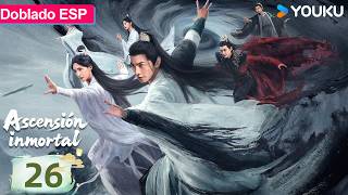 【Doblado ESP】Ascensión inmortal EP26 | Yang Yang / Jin Chen | YOUKU | Gratis por tiempo limitado