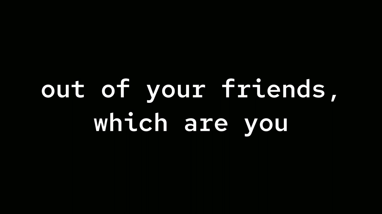 out of your friends, which are you - YouTube