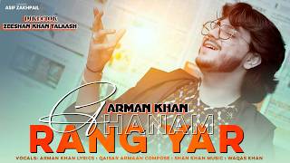 Ghanam Rang Yaar | Arman Khan | Pashto New Song 2026 | 4k | Afghani Song |  