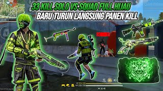 33 KILL SOLO VS SQUAD FULL HIJAU !!! BARU TURUN LANGSUNG PANEN KILL 🔥🔥🔥 - FREE FIRE INDONESIA