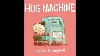 The Hug Machine  By Scott Campbell